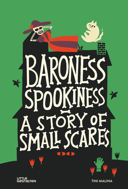 Baroness Spookiness: A Story of Small Scares by Malina, Tini