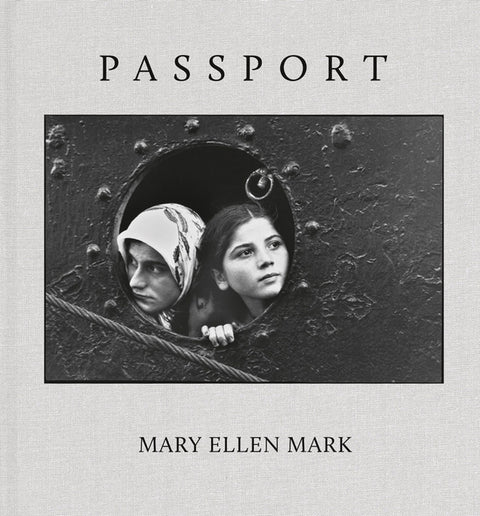 Mary Ellen Mark: Passport by Mark, Mary Ellen