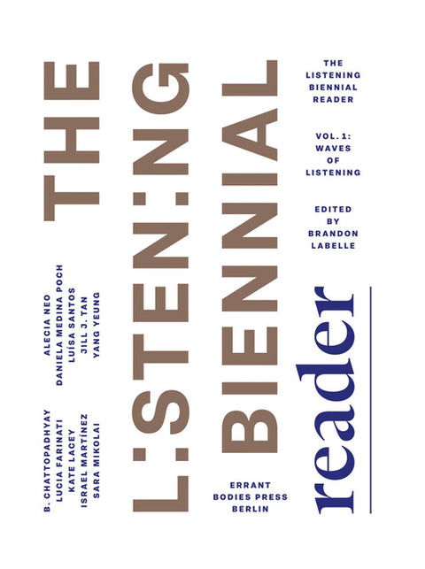 The Listening Biennial Reader, Vol. 1: Waves of Listening
