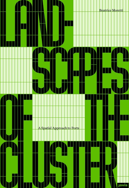 Landscapes of the Cluster: A Spatial Approach to Ports