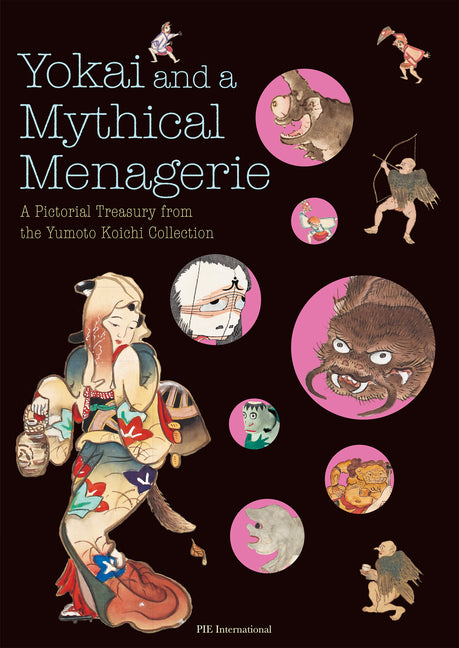 Yokai and a Mythical Menagerie by Yumoto, Koichi