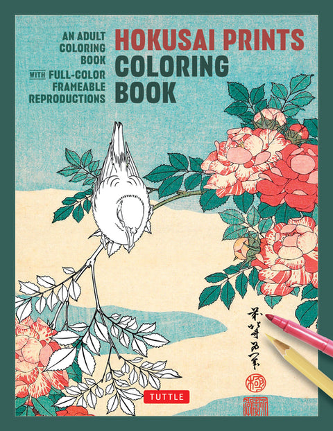Hokusai Prints Coloring Book: An Adult Coloring Book with Full-Color Frameable Reproductions by Hokusai, Katsushika