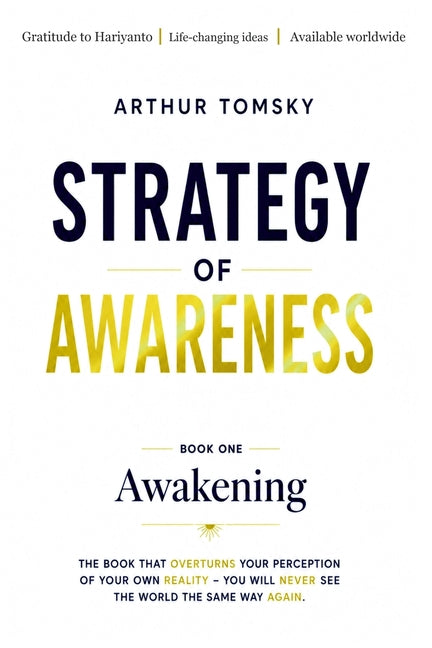 Strategy of Awareness: Awakening: Awakening to a new way of seeing reality
