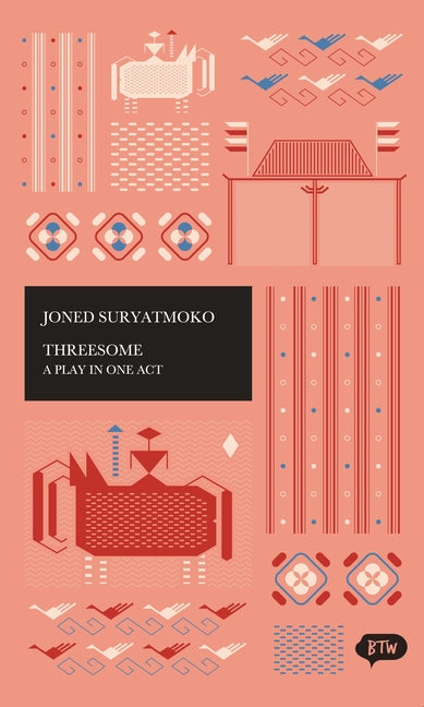 Threesome: A Play in One Act by Suryatmoko, Joned