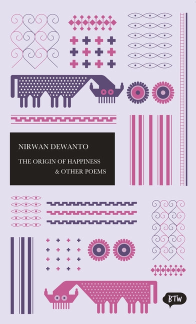 The Origin of Happiness & Other Poems by Dewanto, Nirwan
