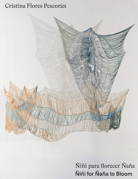 Cristina Flores Pescorán: Ñiñi for Ñaña to Bloom by Pescoran, Cristina Flores