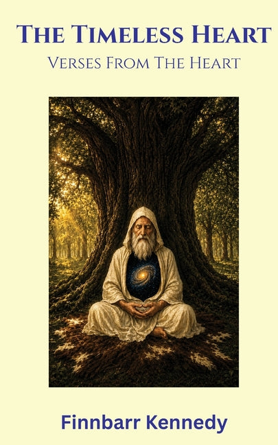 The Timeless Heart: Verses From The Heart by Kennedy, Finnbarr