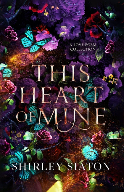 This Heart of Mine: A Love Poem Collection