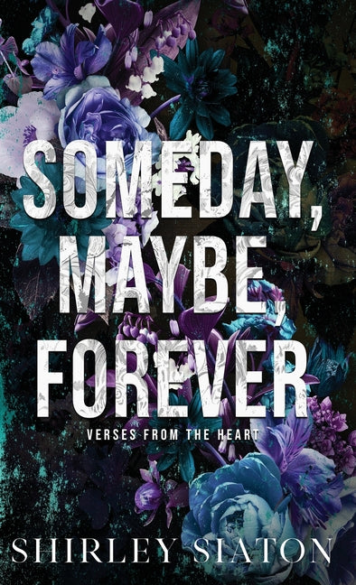 Someday, Maybe, Forever by Siaton, Shirley