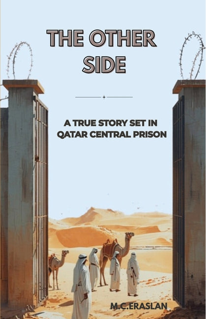 The Other Side: A True Story of Survival and Hope Inside Qatar Central Jail by Eraslan, Muhsin Cetin