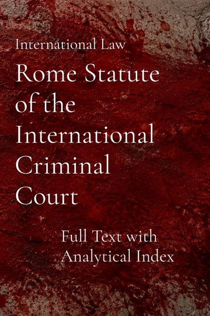Rome Statute of the International Criminal Court by Law, International
