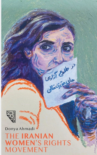 A History Of The Iranian Women's Rights Movement: لاله های سرکش جنب