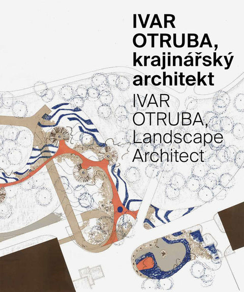 Ivar Otruba: Landscape Architect by Otruba, Ivar