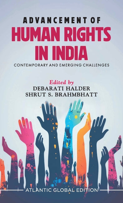Advancement of Human Rights in India: Contemporary and Emerging Challenges by Halder, Debarati