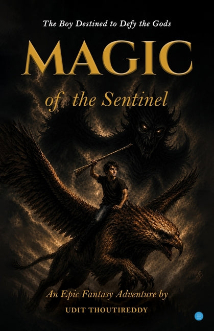 Magic of the Sentinel by Thoutireddy, Udit