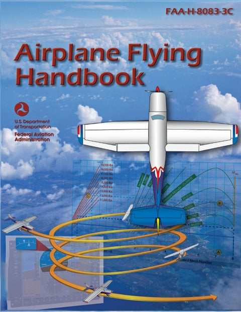 Airplane Flying Handbook: Faa-H-8083-3c (2026)