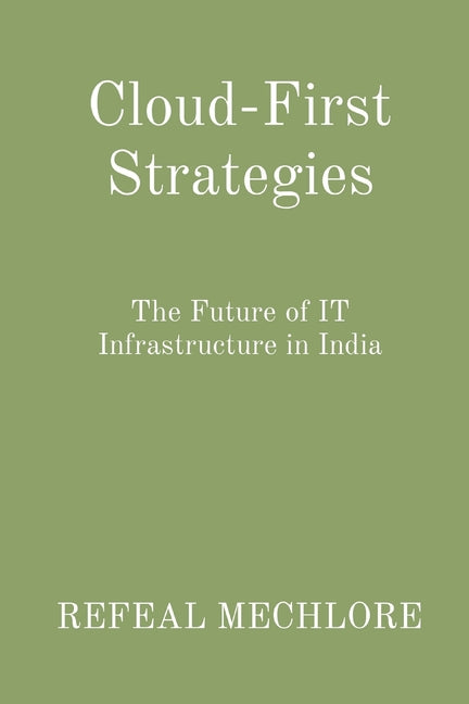 Cloud-First Strategies: The Future of IT Infrastructure in India