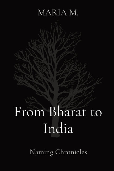 From Bharat to India: Naming Chronicles by M, Maria