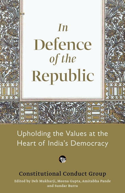 In Defence of the Republic: Upholding the Values at the Heart of India's Democracy