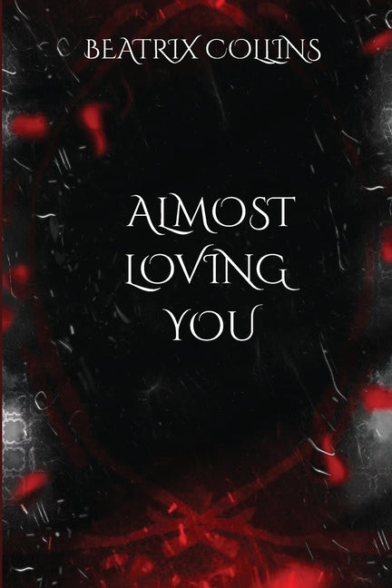 Almost Loving You by Collins, Beatrix
