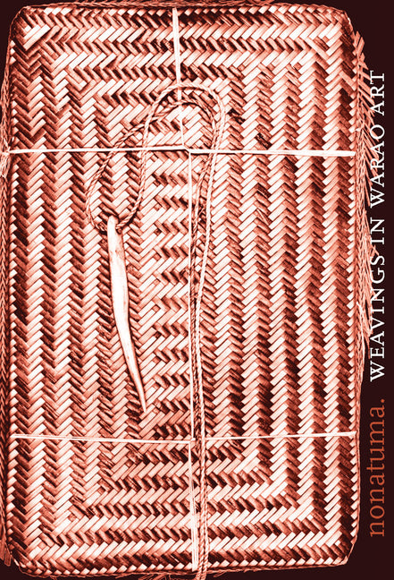 Nonatuma: Weaving in Warao Art