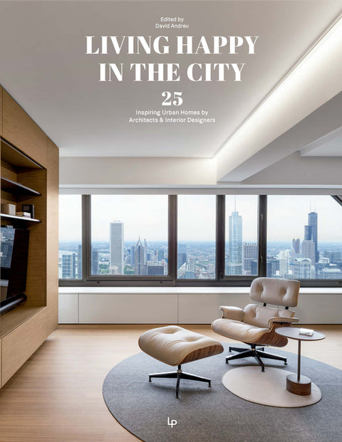 Living Happy in the City: Inspiring Urban Homes