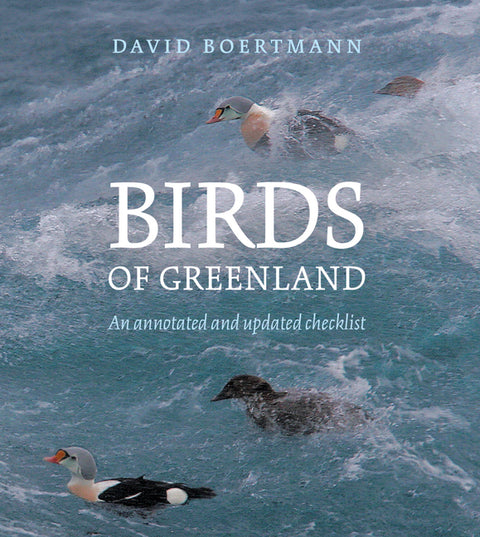 Birds of Greenland: An Annotated and Updated Checklist
