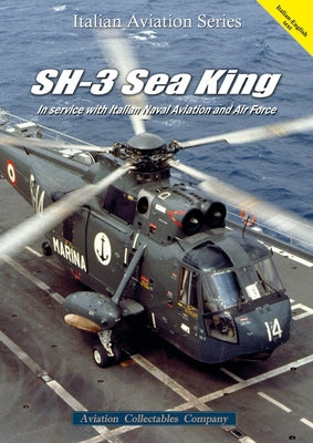 Sh-3 Sea King: In Service with Italian Naval Aviation and Air Force by Foxtrot36