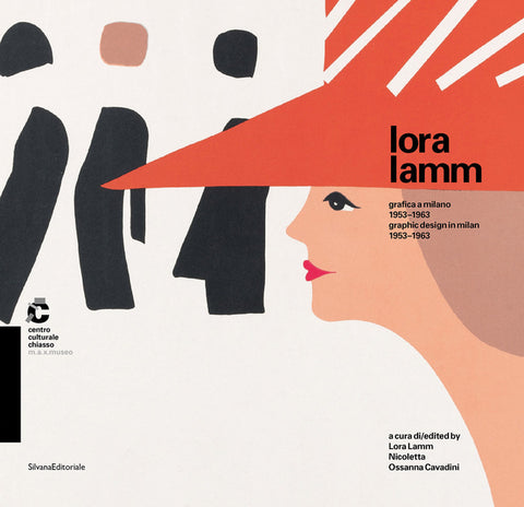 Lora Lamm: Graphic Design in Milan 1953-1963 by Lamm, Lora