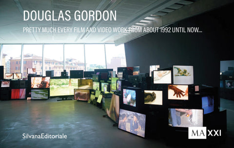 Douglas Gordon: Pretty Much Every Film and Video Work from about 1992 Until Now...