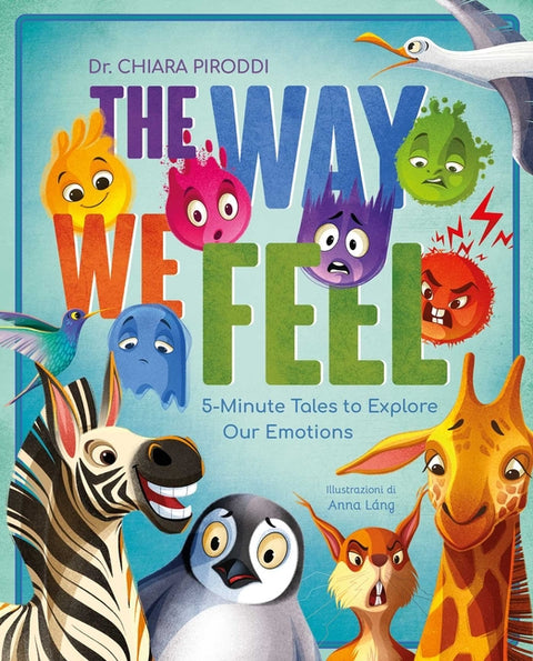 The Way We Feel: 5-Minute Tales to Explore Our Emotions