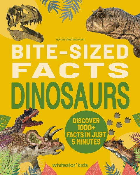 Bite-Sized Facts: Dinosaurs by Banfi, Cristina