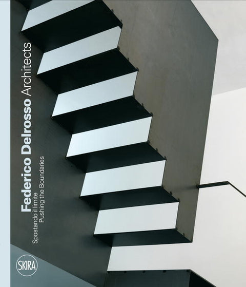 Federico Delrosso Architects: Pushing the Boundaries by Delrosso, Federico