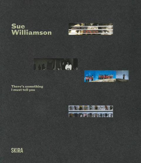 Sue Williamson: There's Something I Must Tell You: A Retrospective Exhibition