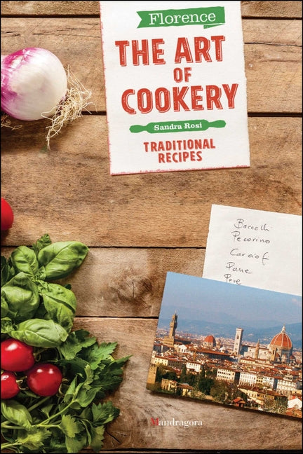 Florence the Art of Cookery: Traditional Recipes