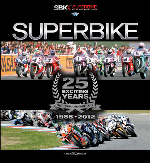 Superbike: 25 Exciting Years 1988-2012: The Official Book