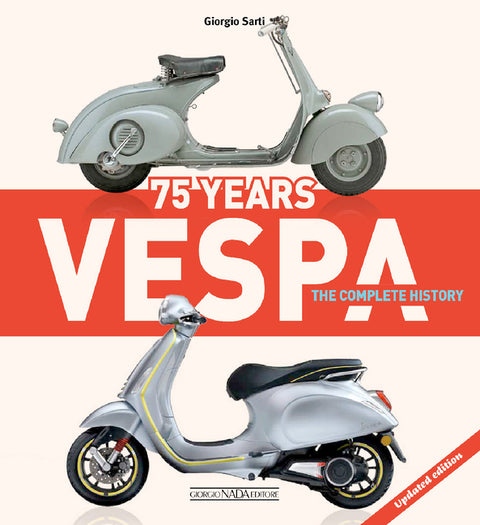 Vespa: 75 Years: The Complete History