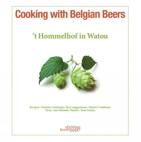 Cooking with Belgian Beers: Great Recipes Flavoured with the Famous 'Westhoek' Beers by Coutteneye, Stefaan