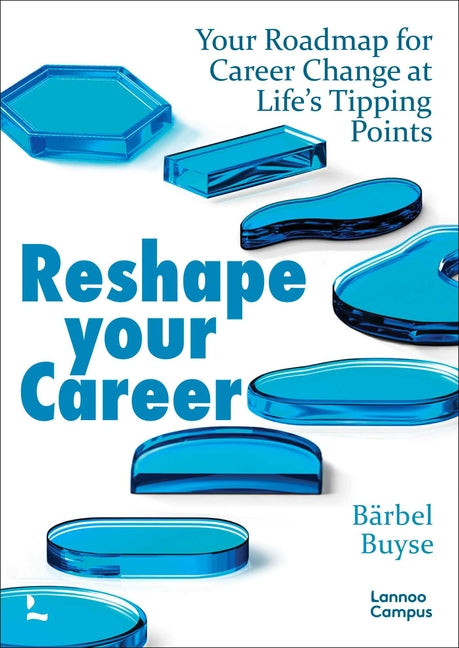 Reshape Your Career: Your Roadmap for Career Change at Life's Tipping Points by Buyse, BÃ¤rbel
