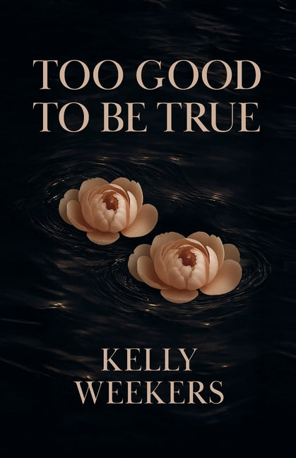 Too Good To Be True by Weekers, Kelly