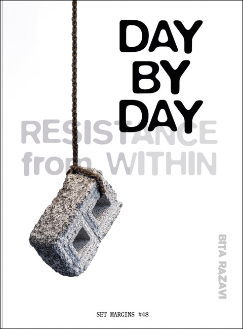 Bita Razavi: Day by Day: Resistance from Within by Razavi, Bita