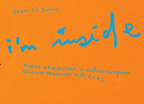 Gabriel Jones: I'm Inside: Tagging Architecture in Eastern European Cold War Propaganda Postcards