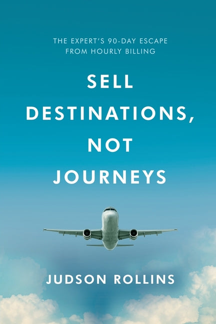 Sell Destinations, Not Journeys