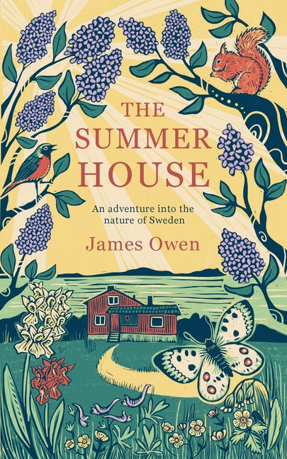 The Summer House: An Adventure into the Nature of Sweden