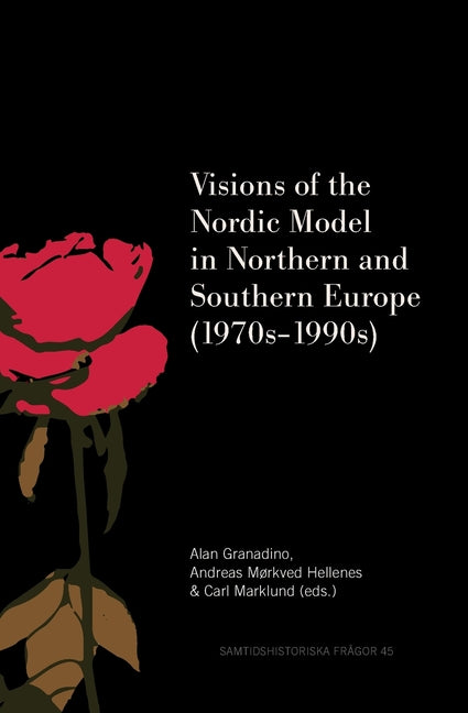 Visions of the Nordic Model in Northern and Southern Europe (1970s-1990s) by Granadino, Alan