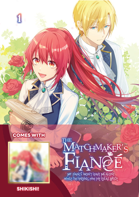 The Matchmaker's Fiancé My Fiancé Won't Leave Me Alone While I'm Finding Him the Ideal Bride Volume 1: Limited Edition with Shikishi by Hanami, Nishine