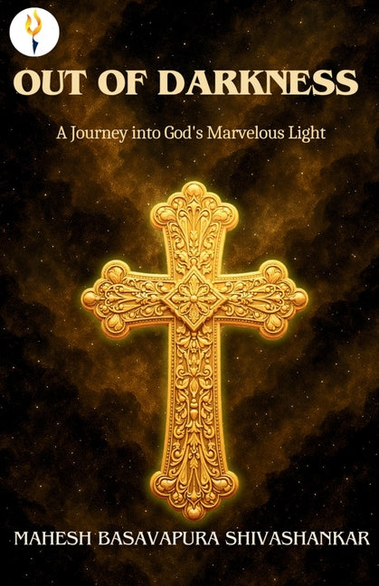 Out of Darkness: A Journey into God's Marvelous Light