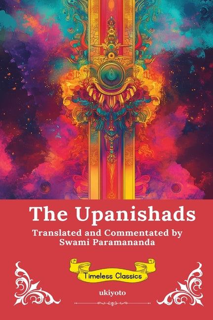 The Upanishads Timeless Classics by Swami Paramananda