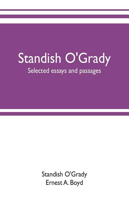 Standish O'Grady; selected essays and passages