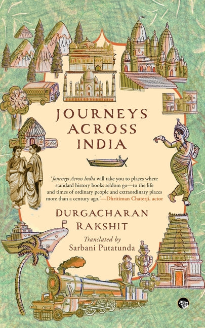 Journeys Across India by Rakshit, Durgacharan